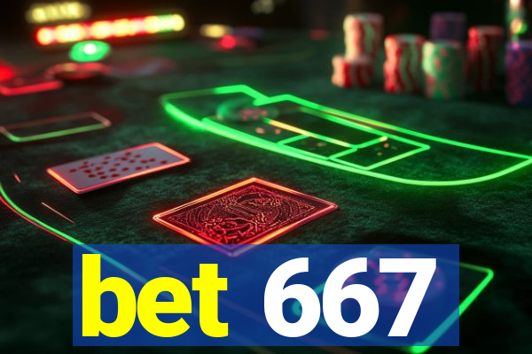 bet 667